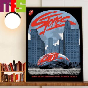 The Rolling Stones The Stones Tour 24 Play At Soldier Field Chicago IL June 27th And 30th 2024 Decor Wall Art Poster Canvas