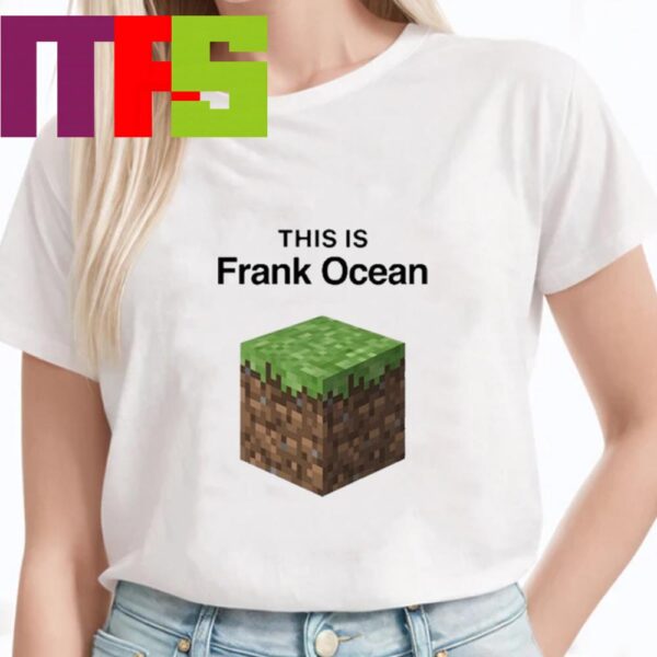 This Is Frank Ocean x Minecraft Funny Classic T-Shirt