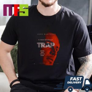 Trap 2024 Star Josh Hartnett Only In Theaters August 2nd Essential T-Shirt