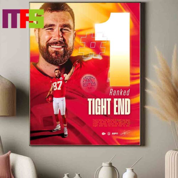 Travis Kelce No 1 Ranked NFL Tight End An ESPN 2024 Home Decor Poster Canvas