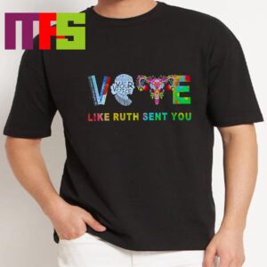 Vote Like Ruth Sent You Ruth Bader Ginsburg Feminist Classic T-Shirt