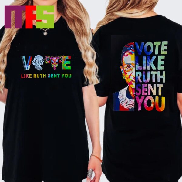 Vote Like Ruth Sent You Ruth Bader Ginsburg Feminist Two Sided T-Shirt