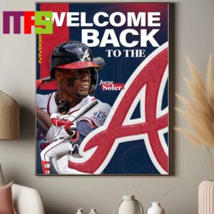 Welcome Back To The Jorge Soler Atlanta Braves MLB 2024 Home Decor Poster Canvas Welcome Back To The Jorge Soler Atlanta Braves MLB 2024 Home Decor Poster Canvas