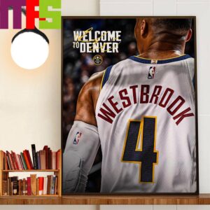 Welcome Russell Westbrook To Denver Nuggets Decor Wall Art Poster Canvas