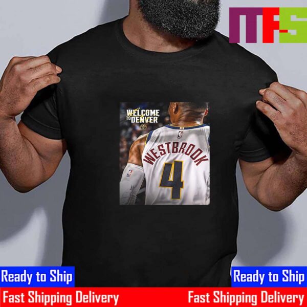 Welcome Russell Westbrook To Denver Nuggets Essential T-Shirt