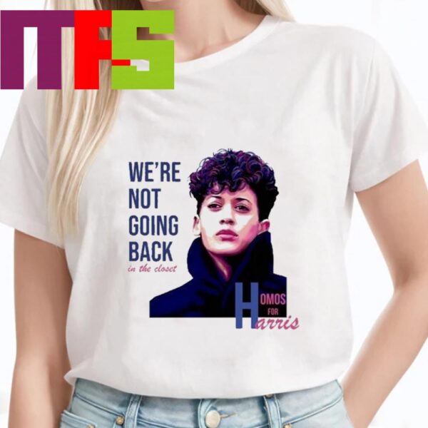 We Are Not Going Back In The Closet Homos For Kamala Harris For President 2024 Classic T-Shirt