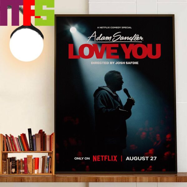 A Netflix Comedy Special Adam Sandler Love You Directed By Josh Safdie Home Decor Poster Canvas