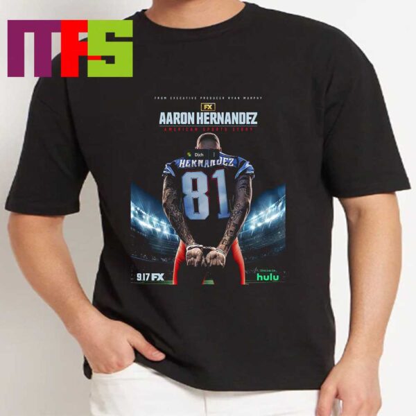 American Sports Story Aaron Hernandez On FX In The US On September T-Shirt