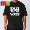 Ballz To The Walz Essential T-Shirt