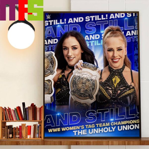 Congratulations To Isla Dawn And Alba Fyre The Unholy Union And Still WWE Womens Tag Team Champions Home Decor Wall Art Poster Canvas