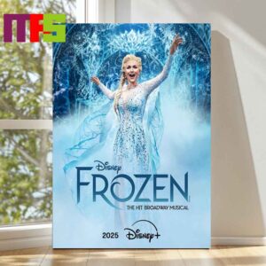 Frozen Featuring Samantha Barks As Elsa The Hit Broadway Musical On Disney Plus 2025 Decor Poster Canvas