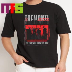 Mark Tremonti Band Photo The End Will Show Us How 2024 T-Shirt