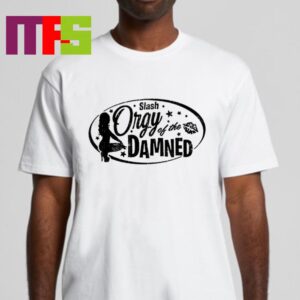 New Merch Slash Orgy Of The Damned Classic T-Shirt New Merch Slash Orgy Of The Damned Classic T-Shirt