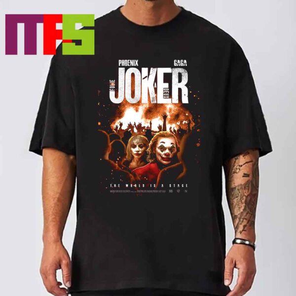 New Poster Joker 2 Folie A Deux The World Is Stage Star Joaquin Phoenix And Lady Gaga Unisex T-Shirt