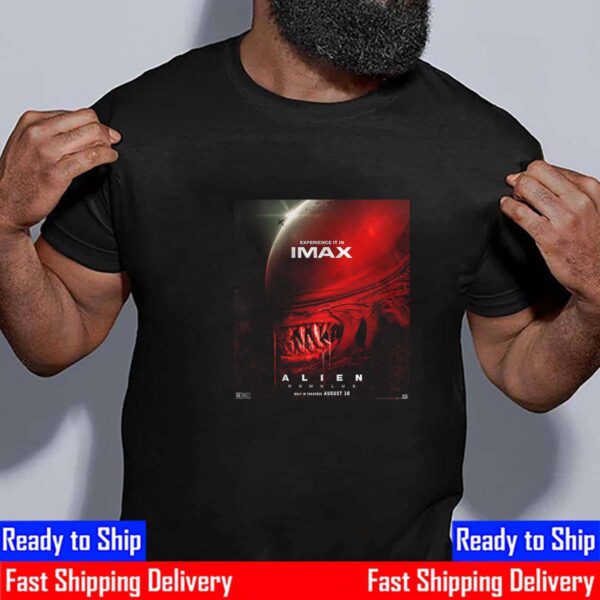 Official Poster Alien Romulus Experience It In Imax Only In Theatres August 16th 2024 Shirt