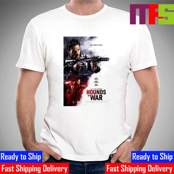 Official Poster Hounds Of War Here Comes Revenge A Film By Isaac Florentine Unisex T-Shirt