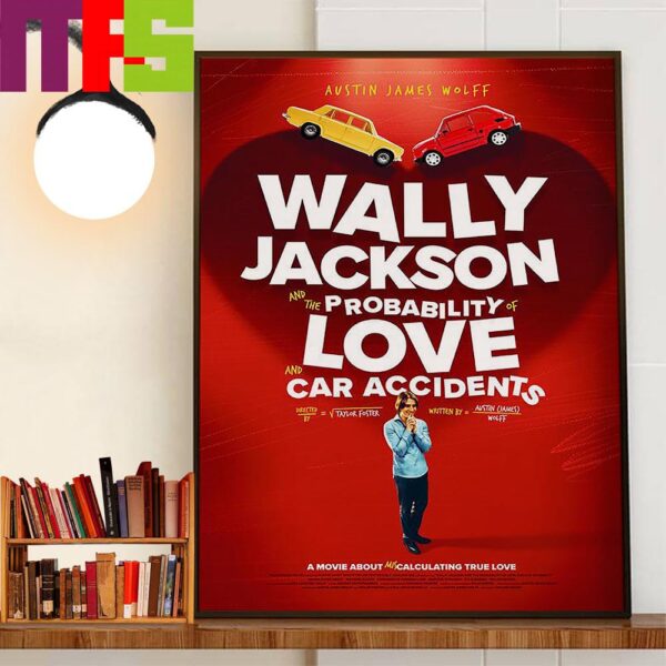 Official Poster Wally Jackson And The Probability Of Love And Car Accidents Austin James Wolff Home Decor Poster Canvas