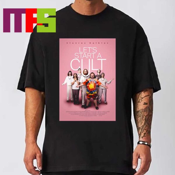 Poster Lets Start A Cult Comedy Starring Stavros Halkias In Theaters October 25 Classic T-Shirt