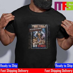 Powerwolf Exclusive World Live-Premiere Of Their Brandnew Album Wake Up The Wicked At Hollywood Palladium Los Angeles August 29th 2024 Classic T-Shirt