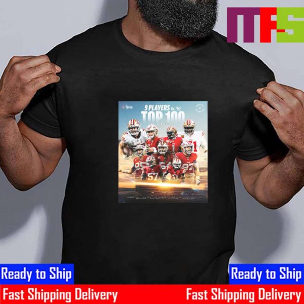 San Francisco 49ers 9 Players In The NFL Top 100 Most In The NFL Essential T-Shirt