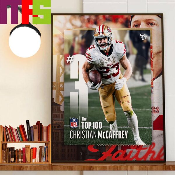 San Francisco 49ers Christian McCaffrey Top 3 In The NFL Top 100 Home Decor Wall Art Poster Canvas