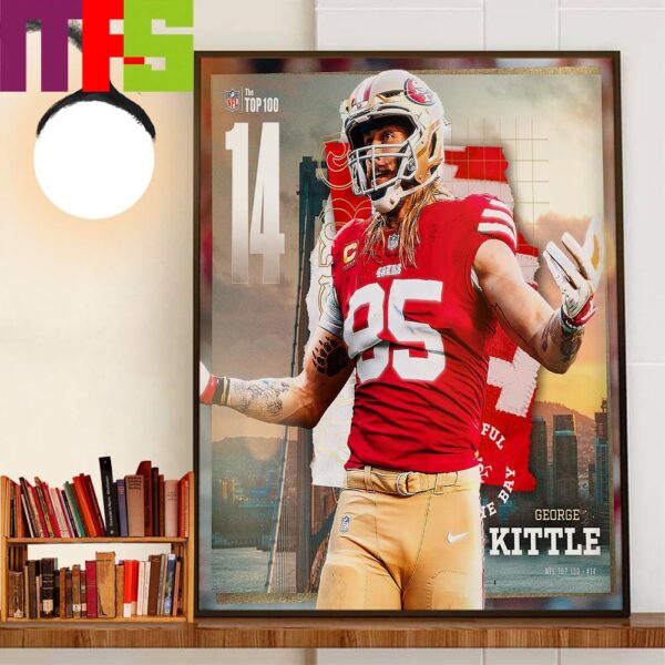 San Francisco 49ers George Kittle Top 14 In The NFL Top 100 Home Decor Wall Art Poster Canvas