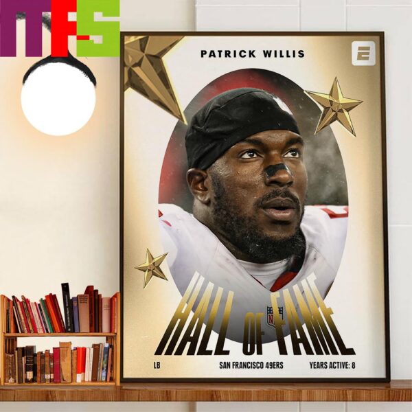 San Francisco 49ers Legend Patrick Willis Is NFL Hall Of Famer Home Decor Wall Art Poster Canvas