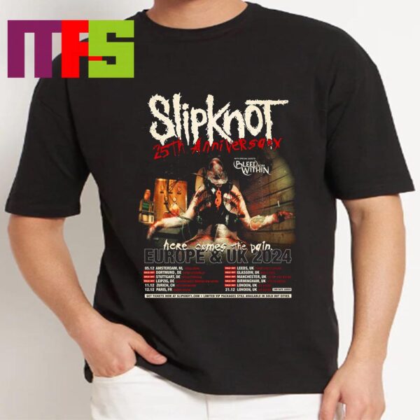 Slipknot Here Come The Pain Tour 2024 25th Anniversary Europe And UK 2024 Classic T-Shirt