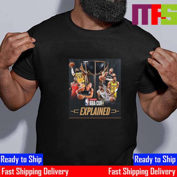 The 2024 Emirates NBA Cup Explained Starting November 12th The Semifinals And Championship In Las Vegas December 14th And 17th Unisex T-Shirt