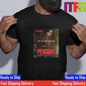 The City Will Be His The Penguin Release September 19th 2024 Unisex T-Shirt