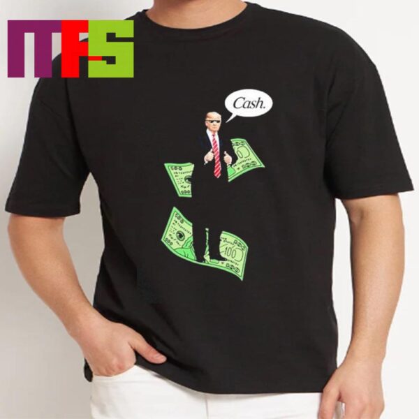 Trump Cash 2024 Meme Donald Trump Funny Essential T-Shirt