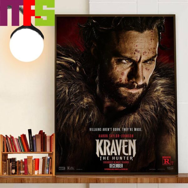 Villains Aren’t Born They’re Made Aaron Taylor-Johnson Kraven The Hunter Official Poster Exclusively In Movie Theatres December Home Decor Poster Canvas