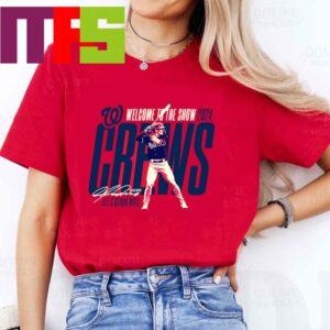 Welcome To The Show 2024 Dylan Crews Debut Washington Nationals MLB Classic T-Shirt