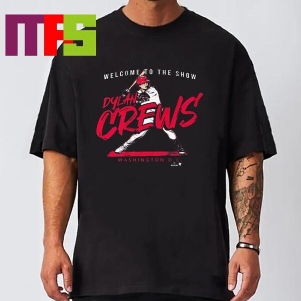 Welcome to the Show 2024 Dylan Crews Washington Nationals Classic T-Shirt