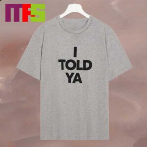 Challengers Zendaya I Told Ya Classic T-Shirt