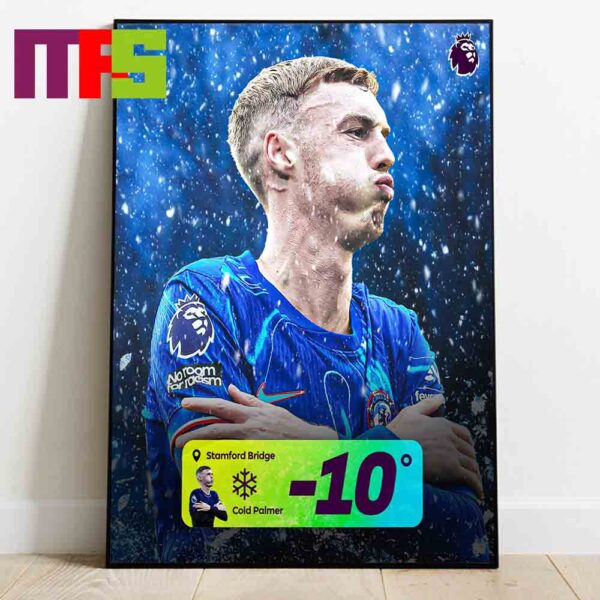 Cole Palmer Chelsea Vs Brighton The First Player Premier League History Score Four Goals In The First Half Of A Game 2024 Poster Decor