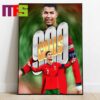 Congrats To Cristiano Ronaldo The 900th Goal Of His Career In 2024 Home Decor Poster Canvas