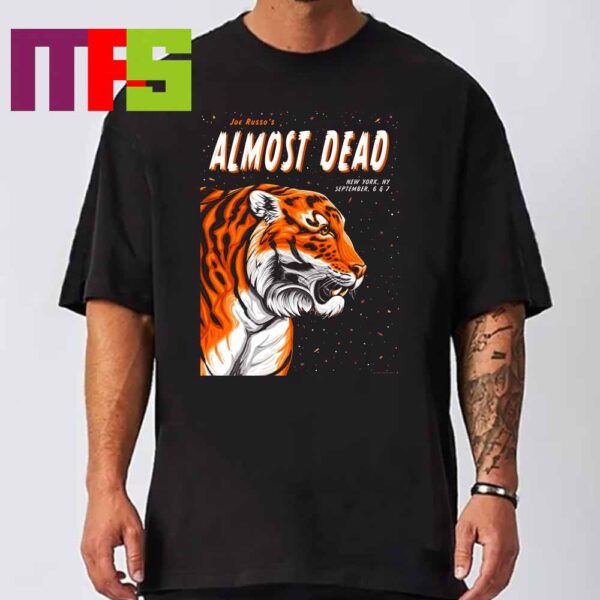 Joe Russos Almost Dead New York NY 2024 On September 6 7 Unisex T-Shirt