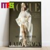 Lady Gaga On Vogue Magazine 2024 The Mssing Piece Was Having Real Love Home Decor Poster Canvas