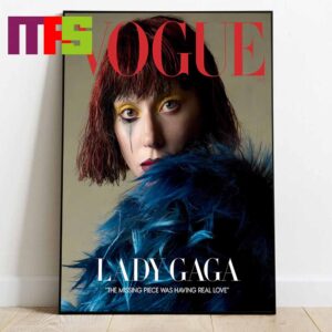Lady Gaga On Vogue Magazine 2024 The Mssing Piece Was Having Real Love Home Decor Poster Canvas Lady Gaga On Vogue Magazine 2024 The Mssing Piece Was Having Real Love Home Decor Poster Canvas