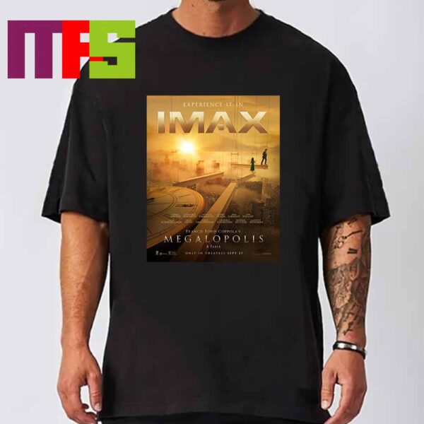 Megalopolis The Ultimate IMAX Experience On September 23 Classic T-Shirt