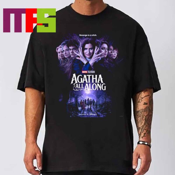 New Poster For Agatha All Along Revenge Is A Witch September 18th 2024 Classic T-Shirt