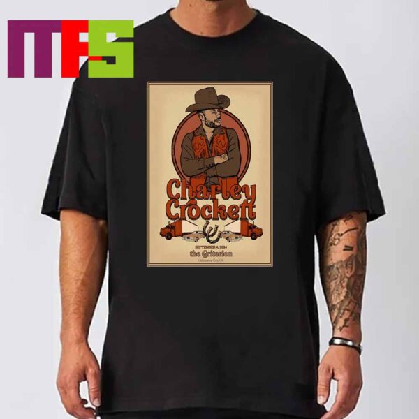 Official Charley Crockett Oklahoma City OK The Criterion 2024 Tour On September 4th Unisex T-Shirt