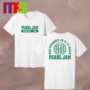 Official Pearl Jam Fenway Park Boston MA September 15th 17th 2024 Bean Town Two Sided T-Shirt