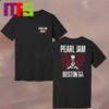 Official Pearl Jam Fenway Park Boston MA September 15th 17th 2024 Bean Town Two Sided T-Shirt