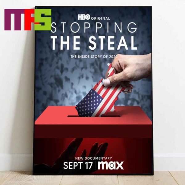 Official Poster For Stopping The Steal Movie The Inside Story Of 2020 In September 17 2024 On Max Home Decor Poster Canvas