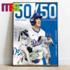 Shohei Ohtani Los Angeles Dodgers MLB 2024 The Founder Of The 50 Club Of Home Runs And Steals Poster Canvas