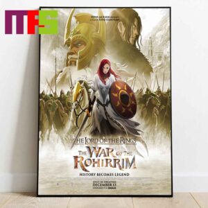 The Lord Of The Rings The War Of The Rohirrim History Becomes Legend Only In Theaters December 13th Home Decor Poster Canvas