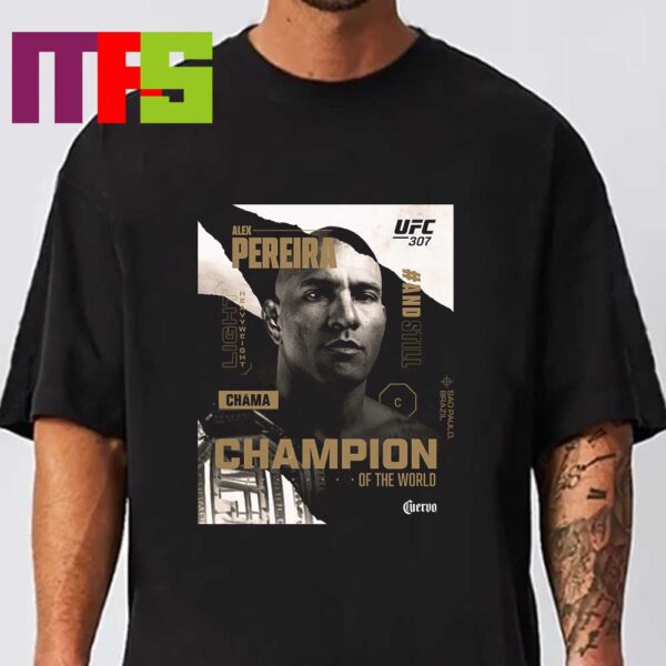 Alex Pereira Champion Of The World 2024 UFC 307 Sao Paulo Brazil Light Heavy Weight Classic T-Shirt