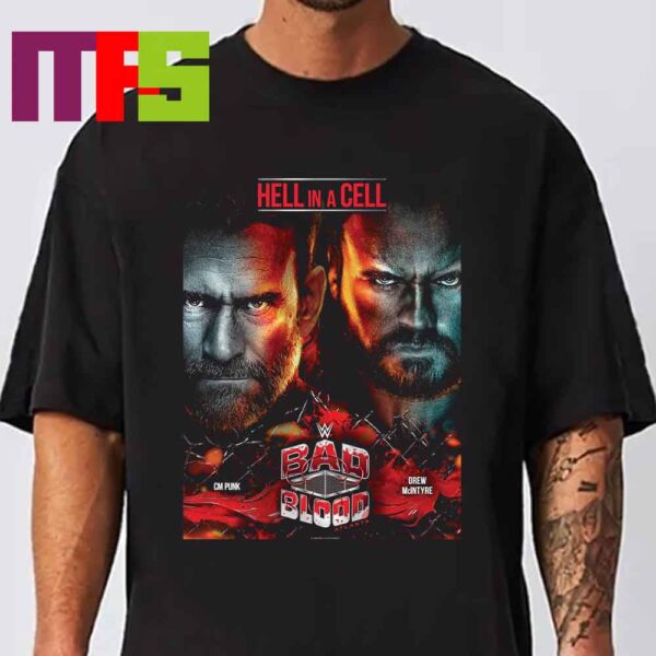 CM Punk VS Drew McIntyre 2024 Bad Blood WWE Event Hell In A Cell Classic T-Shirt